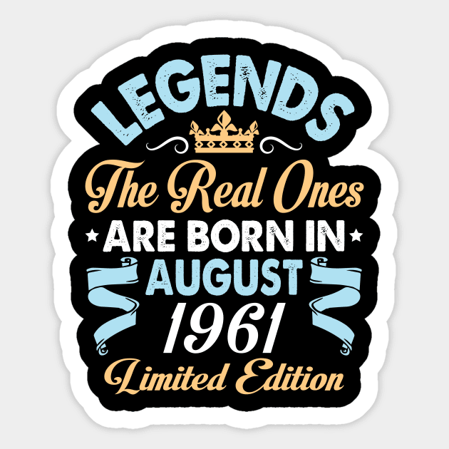 Legends The Real Ones Are Born In August 1951 Happy Birthday 69 Years Old Limited Edition Sticker by bakhanh123